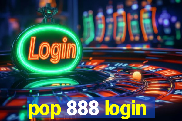 pop 888 login